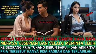 Download lagu KETIKA CEO JANDA KAYA RAYA SELALU MINTA LEBIH KEPADA TUKANG KEBUN BARU