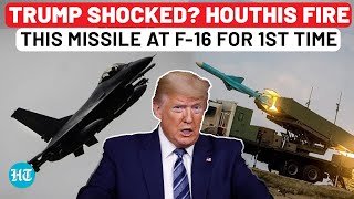 Houthis Back In Action? Yemeni Rebels Fire This Missile At F-16 For 1st Time After Threat To Trump