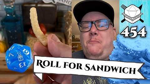 Eat Up, Me Hearties! - Roll For Sandwich 454 - 11/12/25