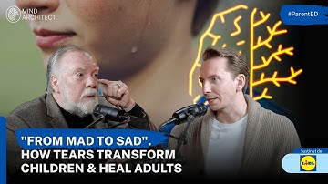 Dr Gordon Neufeld: Your Child NEEDS to Cry | The Science of Attachment, Futility & Emotional Healing