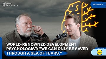 Dr Gordon Neufeld: Your Child NEEDS to Cry | The Science of Attachment, Futility & Emotional Healing