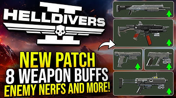 Helldivers 2 - New Update, Weapon Buffs, Gameplay Changes & More!