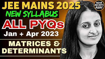 JEE 2025 MATRICES & DETERMINANTS| ALL PYQ