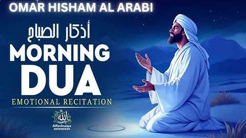 Powerful Morning Dua )أذكار الصباح for Protection, Blessings, Rizq, and Tasbih | By Omar Hisham
