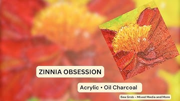 Mixed Media Zinnia on Canvas | Acrylic, Oil-Based Charcoal & Neopastel Timelapse