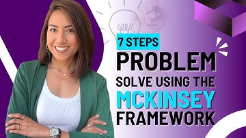 SOLVE Complex Problems With The 7-Step McKinsey Framework