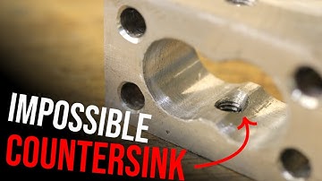 Almost Impossible - Internal Countersinking