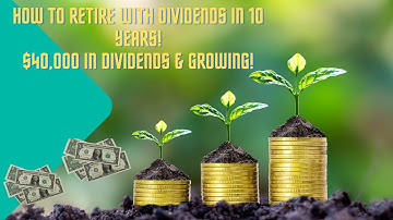 HOW TO RETIRE ON DIVIDENDS IN 10 YEARS!