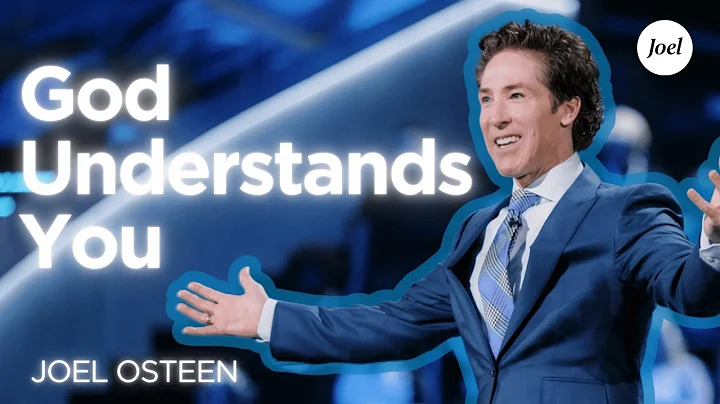 Be Yourself — God Understands You | Joel Osteen