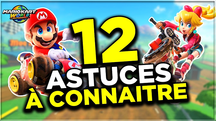 12 ASTUCES à connaître ABSOLUMENT sur Mario Kart World