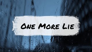 One More Lie (Emotional Lyrics Video) - Broken Love & Deception Song