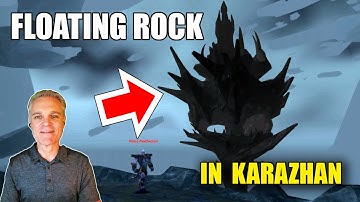 WoW Karazhan Floating Rock & Shrinking Room Explained