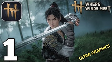 Where Winds Meet Gameplay Walkthrough Part 1 (Android/iOS, PC)
