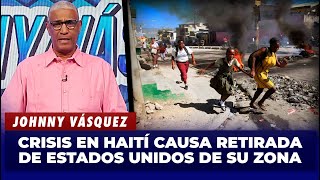 Johnny Vásquez: EE.UU. ordena salida de su personal en Haití por la crisis del país | El Garrote