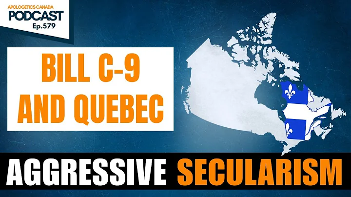 Aggressive Secularism: Bill C-9 and Quebec