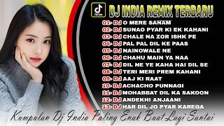 DJ INDIA REMIX TERBARU 2025 FULL BASS | DJ O MERE SANAM | DJ SUNAO PYAR KI EK | FULL ALBUM NON STOP