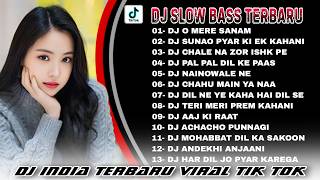 DJ INDIA REMIX TERBARU 2025 FULL BASS | DJ O MERE SANAM | DJ SUNAO PYAR KI EK | FULL ALBUM NON STOP