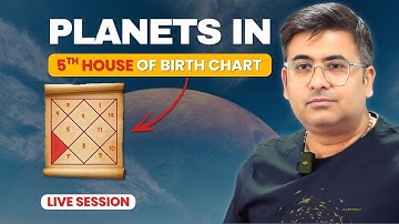 Planets in 5th house of Birth chart
