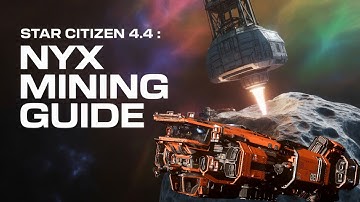 Star Citizen 4.4 Nyx: The Mining Update You