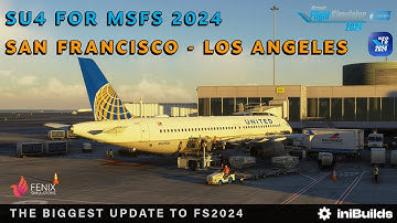 MSFS 2024 SU4 is HERE! FENIX A320 KSFO ✈︎ KLAX Real World United Ops SayIntentions ATC