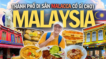 DU LỊCH MALAYSIA 2025 [TẬP 1] MALACCA CÓ ĐÁNG ĐỂ ĐI ？ĂN ĐÂU CHƠI GÌ TRONG 48 GIỜ