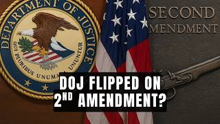 The DOJ's Shocking Reversal on the Second Amendment Explained