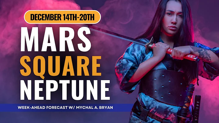 Mars Square Neptune | NEXT WEEK'S ASTROLOGY! Uranian Astrology Weekly Report Dec 14th-20th