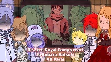 Re:Zero Royal Selection Camps Characters react || All Parts || Arc 6-9+ ||