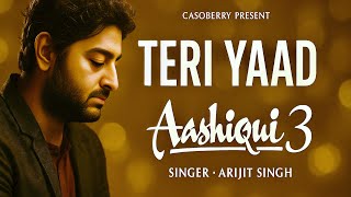 Teri Yaad - Aashiqui 3 | Arijit Singh | Casoberry | Kartik Aaryan & Sreeleela | Anurag Basu
