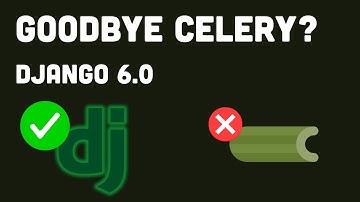 Django 6.0: No More Celery?
