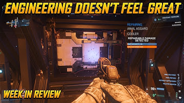 Star Citizen Week in Review - Engineering Needs A LOT of Work