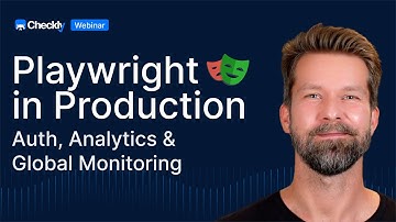 Playwright in Production — How to Handle Auth, Analytics and Global Monitoring