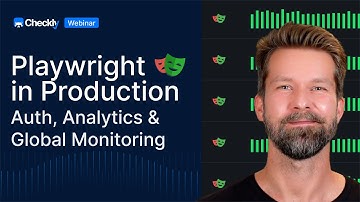 Playwright in Production — How to Handle Auth, Analytics and Global Monitoring