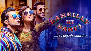 Bareilly Ki Barfi - Hindi Movie With English Subtitles | Kriti Sanon, Ayushmann Khurrana & Rajkummar