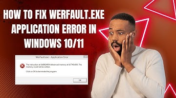 How to Fix WerFault.exe Application Error in Windows 10/11 (100% Working Solution)