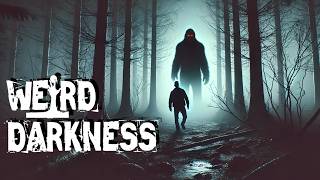 “BIGFOOT: MAN, MONSTER, OR MYTH?” #WeirdDarkness