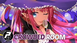 Nightcore - Crowded Room | Lyrics