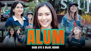 ALUM - Dara Ayu X Bajol Ndanu (Official Music Video)