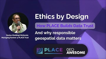 How PLACE Builds Trust and Transparency in Geospatial Data  | AI & Geospatial Dialogue Series