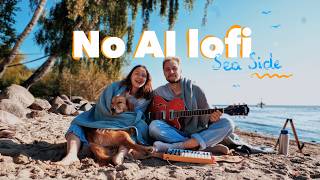 No AI lofi music playlist | 🌊 Seaside Vibes & Last Summer Rays | Chill, Work, Study with us