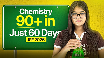 JEE Mains 2026: Score 90/100 in chemistry starting from now!!  