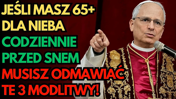 ⚠️PAPIEŻ LEON XIV: Jeśli Masz PONAD 65 LAT, Musisz CODZIENNIE Odmawiać Te 3 MODLITWY Przed Snem!