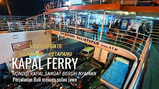 Pelabuhan Gilimanuk Bali menuju Ketapang Banyuwangi Jawa Timur - Suasana Malam di Kapal Ferry