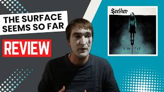 Seether - The Surface Seems So Far (ALBUM REVIEW)