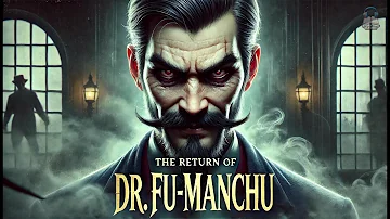 The Return of Dr. Fu-Manchu 🕵️‍♂️🔮