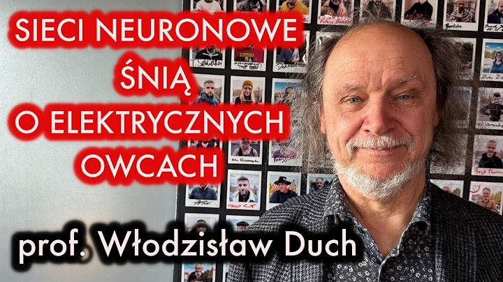 Prof. Włodzisław Duch. Sztuczna inteligencja kontroluje nasz dzień. Świadomość AI | Wywiadowcy #107