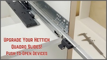 Upgrade Your Quadro Slides! Installing Hettich 5D & 2D Push-to-Open Systems