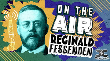 Reginald Fessenden: On The Air| Full Episode | Centuries Collide: World History