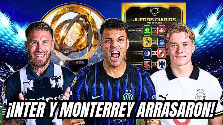 Resumen Día 12 Mundial de Clubes 2025 | ¡Inter, Monterrey a Octavos! 🏆⚽️