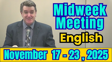 Midweek Meeting 2025 | November 17 - 23, 2025 | English | Midweek Meeting